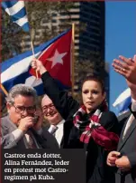  ??  ?? Castros enda dotter, Alina Fernández, leder en protest mot Castroregi­men på Kuba.