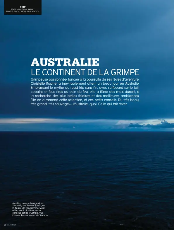  ??  ?? Alex Ling nargue l’orage dans "Shooting the Breeze" (6b/c), sur la falaise de Windjammer Wall à Perpendicu­lar Point, sur la côte sud-est de l’Australie. Vue imprenable sur la mer de Tasman.