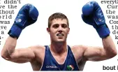  ??  ?? Going for gold: Joe Ward’s final bout is tonight