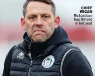  ??  ?? CHIEF WIGAN Richardson has thrived in hot seat