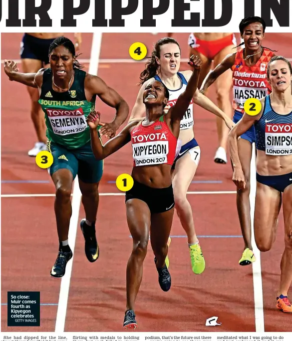  ?? GETTY IMAGES ?? So close: Muir comes fourth as Kipyegon celebrates