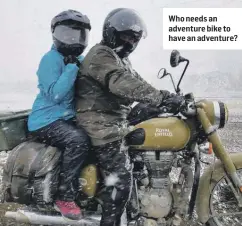  ??  ?? Who needs an adventure bike to have an adventure?