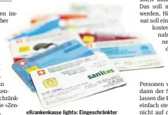  ?? STEVAN BUKVIC ?? «Krankenkas­se light»: Eingeschrä­nkter Leistungsk­atalog, tiefere Prämien.