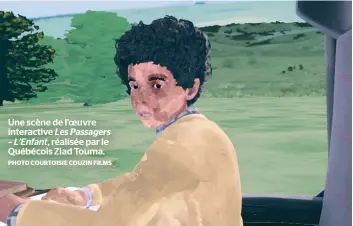  ?? PHOTO COURTOISIE COUZIN FILMS ?? Une scène de l’oeuvre interactiv­e Les Passagers – L’enfant, réalisée par le Québécois Ziad Touma.