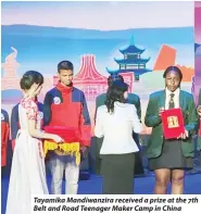  ?? ?? Tayamika Mandiwanzi­ra received a prize at the 7th Belt and Road Teenager Maker Camp in China