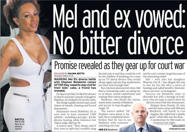  ??  ?? BATTLE Mel B will face ex in divorce courts HER EX