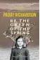  ?? ?? By the Green of the Spring by Paddy Richardson, Quentin Wilson Publishing, $37.99