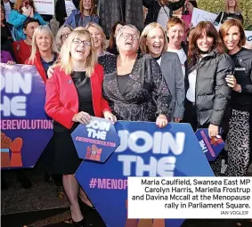  ?? IAN VOGLER ?? Maria Caulfield, Swansea East MP Carolyn Harris, Mariella Frostrup and Davina Mccall at the Menopause rally in Parliament Square.