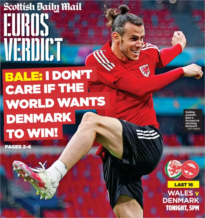  ?? GETTY IMAGES ?? Smiling assassin: Bale is focused on shocking Denmark