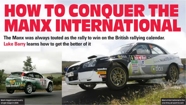  ??  ?? Mark Higgins won every single stage in 2005
Manx Internatio­nal is the one they all want to win