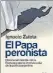  ??  ?? El Papa peronista Ignacio ZuletaArie­l384 págs.$ 799
