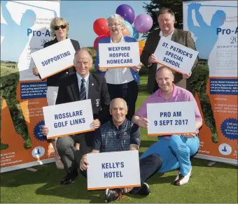  ??  ?? The launch of the Kelly’s Resort Hotel and Rosslare Golf Links Pro Am 2017 in aid of Wexford Hospice Homecare and St. Patrick’s Special School. Back (from left): Doreen McGovern (lady Captain), Moira Cowman (Wexford Hospice Homecare), Lee Rogers (St....