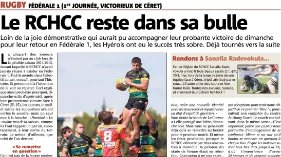  ?? (Photos Laurent Martinat) ?? Sans faire injure à Céret, le RCHCC était clairement au-dessus de son adversaire dimanche. Mais pas question de s’enflammer pour les tout frais promus !