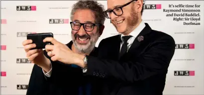  ??  ?? It’s selfie time for Raymond Simonson and David Baddiel. Right: Sir Lloyd Dorfman