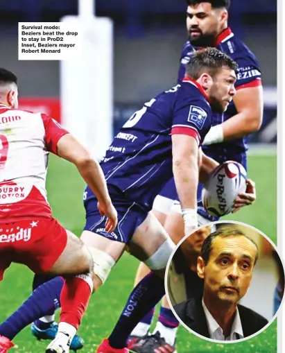  ??  ?? Survival mode: Beziers beat the drop to stay in ProD2 Inset, Beziers mayor Robert Menard