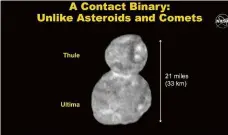  ?? Foto: NASA ?? Dvě koule Planetka Ultima Thule na prvním snímku, který včera zveřejnila NASA. Sonda však pošle obrázky v ještě lepším rozlišení.