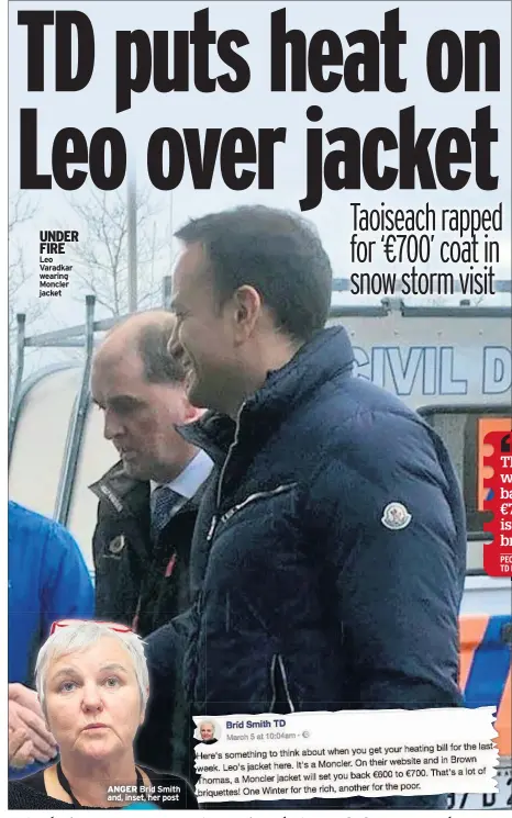  ??  ?? UNDER FIRE
Leo Varadkar wearing Moncler jacket ANGER Brid Smith and, inset, her post