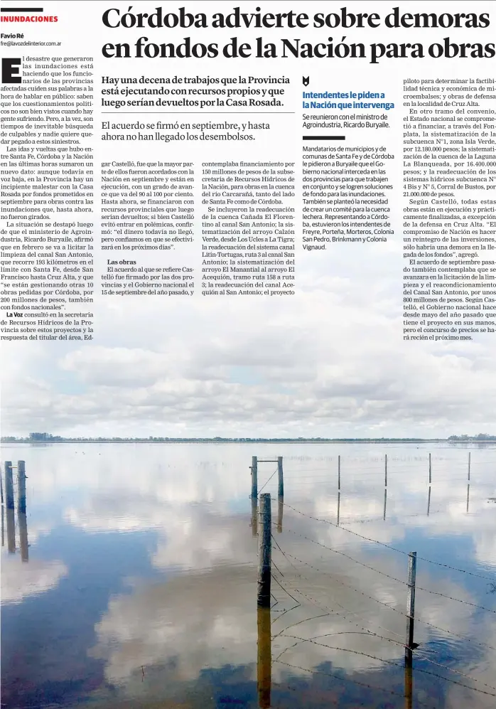  ?? (LA VOZ) ?? Una laguna en el campo. Una chacra anegada en la zona de San Francisco, postal del impacto que están teniendo las inundacion­es.