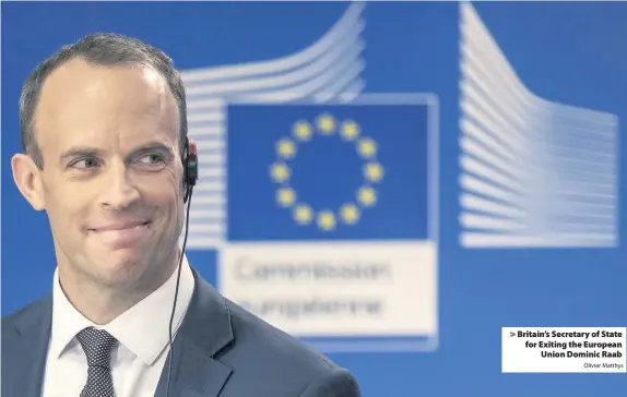  ?? Olivier Matthys ?? > Britain’s Secretary of State for Exiting the European Union Dominic Raab