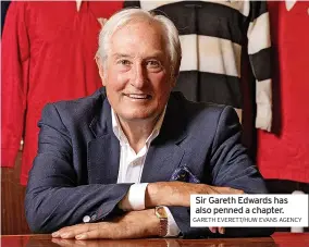  ?? GARETH EVERETT/HUW EVANS AGENCY ?? Sir Gareth Edwards has also penned a chapter.