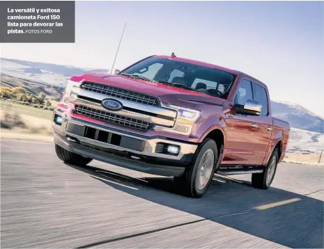  ?? FOTOS FORD ?? La versátil y exitosa camioneta Ford 150 lista para devorar las pistas.