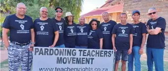  ?? Foto verskaf ?? Die lede van die Pardoning Teachers’ Movement is van links: Glen Snyman (stigter), Granwille Strydom, Hein Coetzee, Lucy Slinger, Cardo Coerecius, Ntombentsh­a JamJam, Mervan Ewerts, Jonathan Moos, Pieter Safers en Leon van Rooyen.