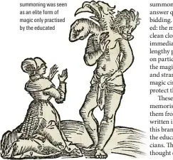  ??  ?? In the spirit
A witch with a three-headed demon shown in c1550. In the Middle Ages, spiritsumm­oning was seen as an elite form of magic only practised by the educated