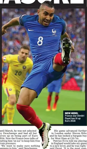  ??  ?? NEW HERO: France star Dimitri Payet has lit up Euro 2016