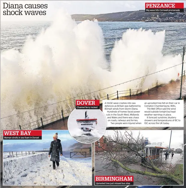  ??  ?? WEST BAY Woman strolls in sea foam in Dorset DOVER Channel ferry rocked BIRMINGHAM Uprooted tree just missed bus stop PENZANCEBi­g wave hits Cornwall promenade