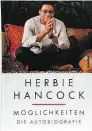  ??  ?? Herbie Hancock: „Möglichkei­ten. Die Autobiogra­fie“, Hannibal 336 Seiten, 28 Euro.KURIER-Wertung:            