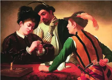 ?? MUSEO DE AR TE KIMBELL ?? Caravaggio basó este cuadro de 1595, «Jugadores de cartas», en sus experienci­as dentro de ambientes delictivos