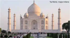  ??  ?? Taj Mahal, magia indiana