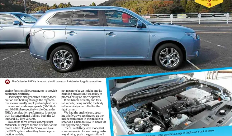  ??  ?? The Outlander PHEV is large and should prove comfortabl­e for long distance drives.
tank of petrol. 900km on a promises
a range of motors combo engine and The 2.0-litre