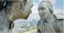  ??  ?? The sculpture, Point of View, of Seneca leader Guyasuta, left, meeting George Washington, overlooks Pittsburgh’s Golden Triangle, where the Monongahel­a and Allegheny rivers converge to form the Ohio River.