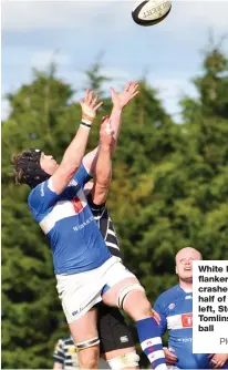  ?? PICTURES: Aaron Bayliss ?? White line fever: Chinnor flanker Ben Manning crashes over in the first half of a hard-fought game, left, Stortford’s lock Matt Tomlinson jumps for the ball