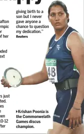  ??  ?? Krishan Poonia is the Commonwela­th Games discus champion.