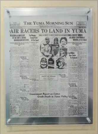  ?? Buy these photos at YumaSun.com PHOTO BY RANDY HOEFT/YUMA SUN ?? BELOW: The headline on the front page of The Yuma Morning Sun, today’s Yuma Sun, on Sunday, Aug. 18, 1929, heralded the expected arrival of the “Bird-Women” on that Monday.