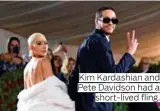  ?? ?? Kim Kardashian and Pete Davidson had a short-lived fling.
