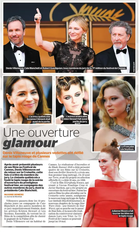  ??  ?? Denis Villeneuve, Cate Blanchett et Robert Guediguian, tous membres du jury de la 71e édition du festival de Cannes. L’actrice québécoise Suzanne Clément était aussi de la partie. L’actrice américaine Kristen Stewart fait aussi partie du jury. La...