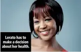  ??  ?? Lerato has to make a decision about her health.