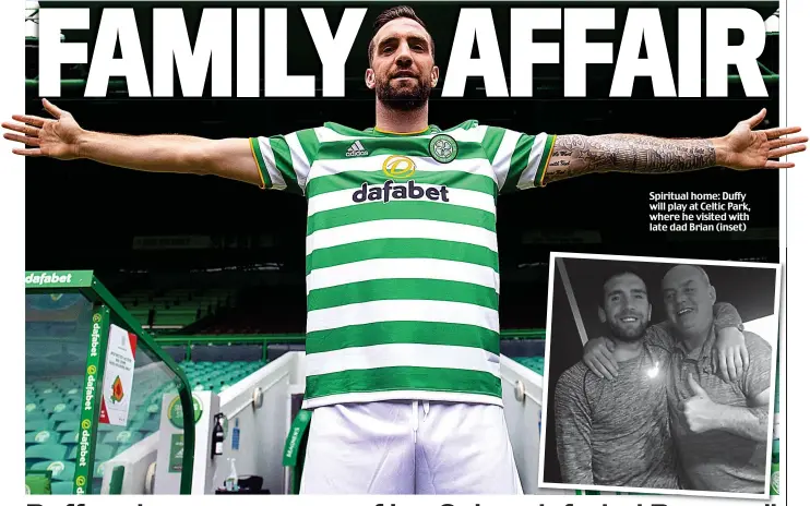  ??  ?? Spiritual home: Duffy will play at Celtic Park, where he visited with late dad Brian (inset)
