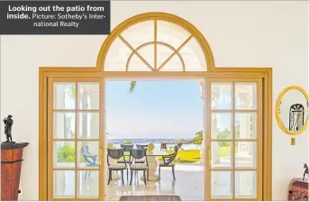  ?? Picture: Sotheby’s Internatio­nal Realty ?? Looking out the patio from inside.