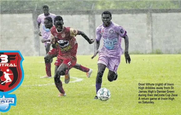  ?? ?? Oniel Whyte (right) of Irwin High dribbles away from St James High’s Dantae Green during their dacosta Cup Zone A return game at Irwin High on Saturday.