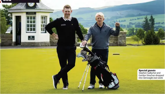  ??  ?? Special guests Stephen Gallacher and Gordon Strachan dropped into Gleneagles last week