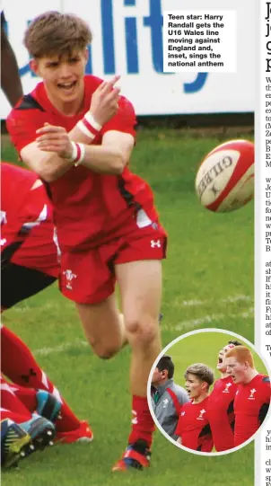  ??  ?? Teen star: Harry Randall gets the U16 Wales line moving against England and, inset, sings the national anthem