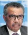  ??  ?? Tedros: Urges help for poor nations