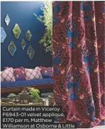  ??  ?? Curtain made in Viceroy F6943-01 velvet appliqué, £170 per m, Matthew Williamson at Osborne &amp; Little