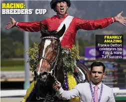  ?? ?? FRANKLY AMAZING Frankie Dettori celebrates his Filly & Mare Turf success