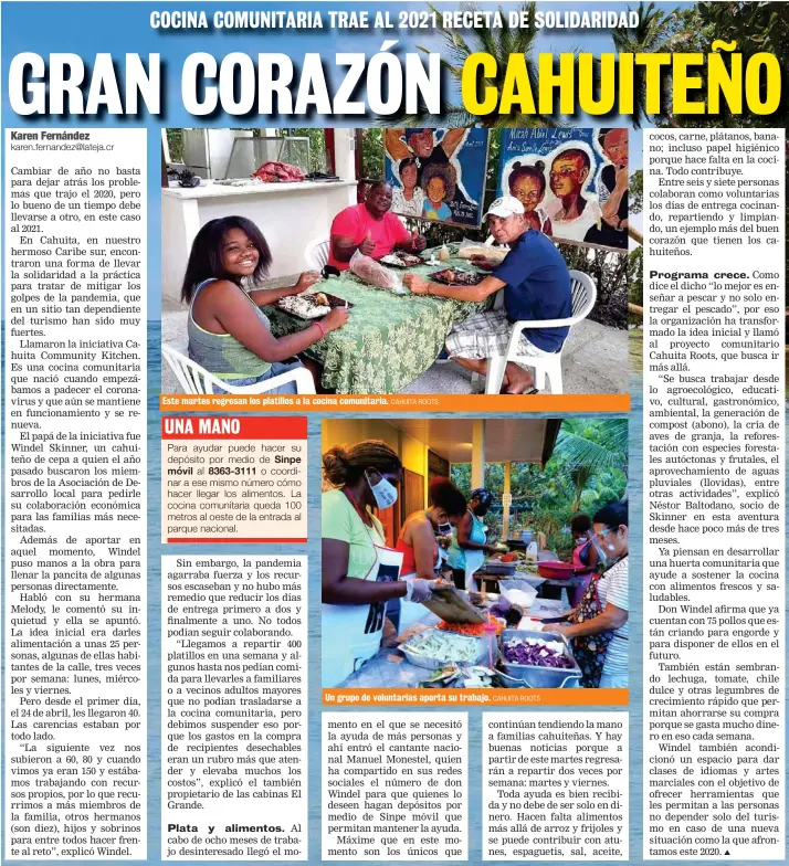  ?? CAHUITA ROOTS CAHUITA ROOTS ?? Este martes regresan los platillos a la cocina comunitari­a.
Un grupo de voluntaria­s aporta su trabajo.