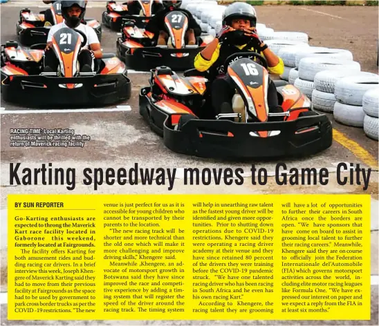  ??  ?? RACING TIME: Local Karting enthusiast­s will be thrilled with the return of Maverick racing facility